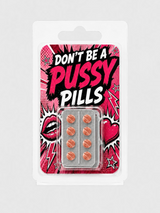 Don’t be a Pussy Pillen Scherzartikel