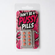 Don’t be a Pussy Pillen Scherzartikel